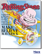 On the cover of Rolling Stone. John McCain definitely won't be sending 5 copies to his mother.